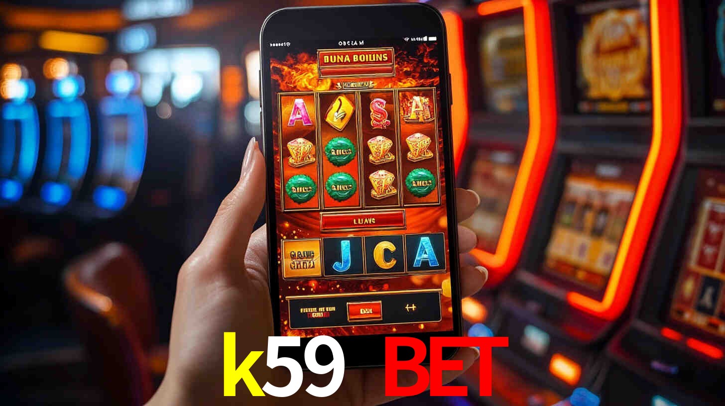 k59 bet: Jogos de Caça-Níqueis-Altas Recompensas, Roleta-Velocidade, Blackjack-Desafios Máximos